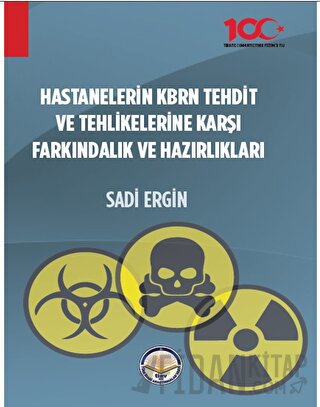 Hastanelerin KBRN Tehdit ve Tehlikelerine Karşı Farkındalık ve Hazırlıkları