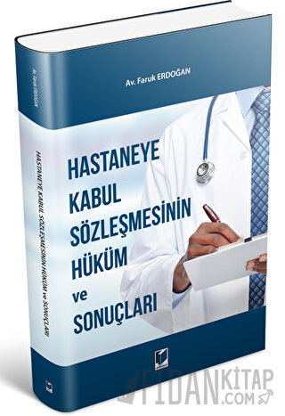 Hastaneye Kabul Sözleşmesinin Hüküm ve Sonuçları