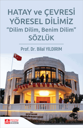 Hatay ve Çevresi Yöresel Dilimiz Sözlük