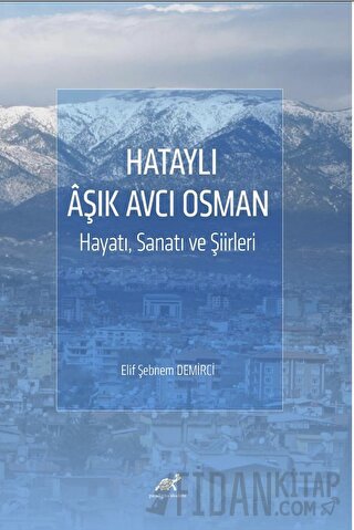 Hataylı Aşık Avcı Osman Hayatı, Sanatı ve Şiirleri