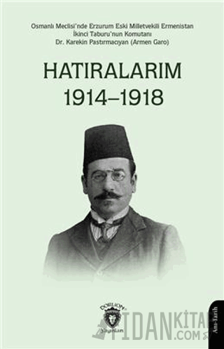 Hatıralarım 1914–1918 (Osmanlı Meclisinde Erzurum Eski Milletvekili) K