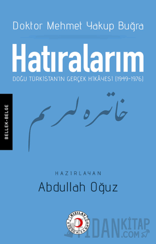 Hatıralarım: Doğu Türkistan'ın Gerçek Hikayesi (1949-1976)