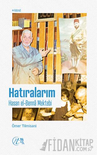 Hatıralarım – Hasan el-Benna Mektebi