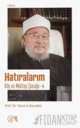 Hatıralarım; Köy ve Mektep Çocuğu – 4