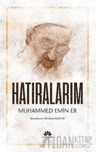 Hatıralarım - Muhammed Emin Er