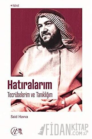 Hatıralarım - Tecrübelerim ve Tanıklığım Said Havva