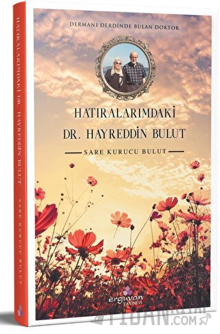Hatıralarımdaki Dr. Hayreddin Bulut