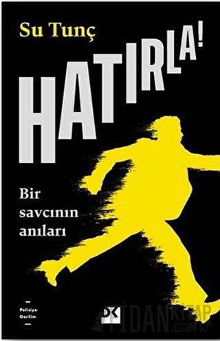 Hatırla! - Bir Savcının Anıları Su Tunç