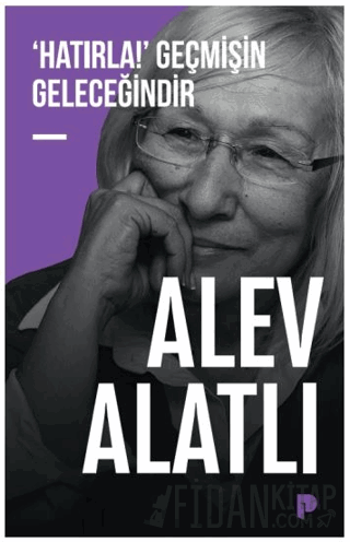 ‘Hatırla!’ Geçmişin Geleceğindir