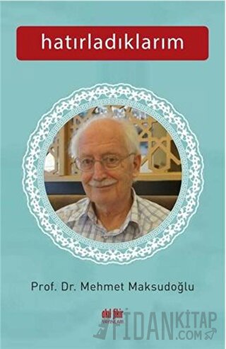 Hatırladıklarım Mehmet Maksudoğlu