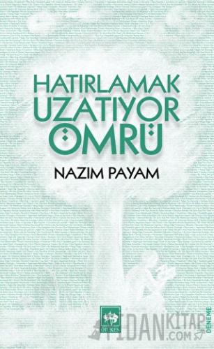 Hatırlamak Uzatıyor Ömrü