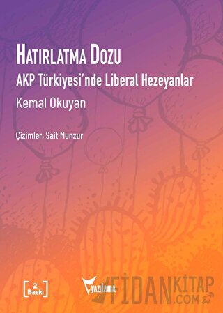 Hatırlatma Dozu - AKP Türkiyesi’nde Liberal Hezeyanlar