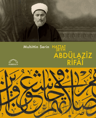 Hattat Şeyh Abdülaziz Rifai (Ciltli) Muhittin Serin
