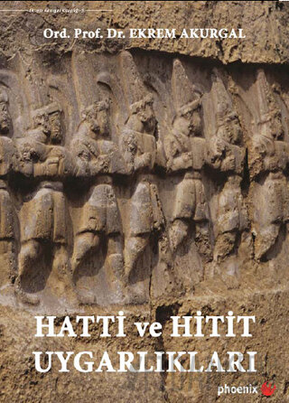 Hatti ve Hitit Uygarlıkları (Ciltli)