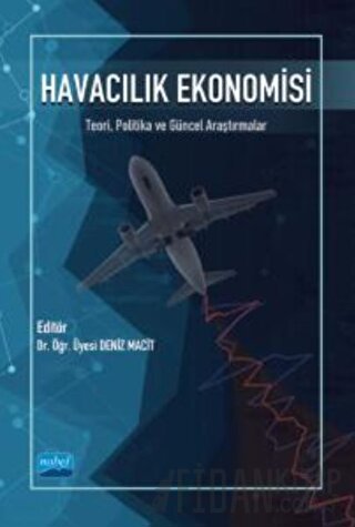 Havacılık Ekonomisi - Teori, Politika Ve Güncel Araştırmalar Kolektif