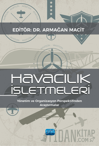 Havacılık İşletmeleri - Yönetim Ve Organizasyon Perspektifinden Araştırmalar