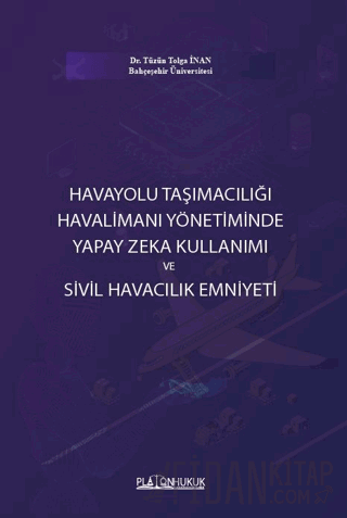 Havayolu Taşımacılığı Havalimanı Yönetiminde Yapay Zeka Kullanımı ve Sivil Havacılık Emniyeti