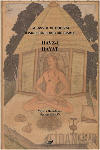Tasavvuf ve Budizm İlişkilerine Dair Bir Risale: Havz-ı Hayat (Ciltli)