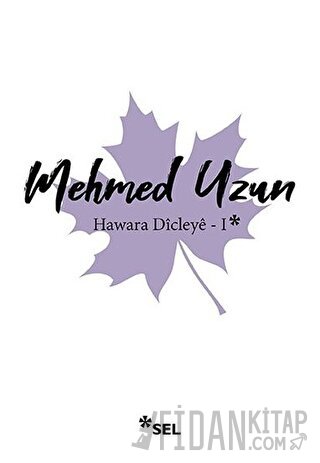 Hawara Dicleye - 1 Mehmed Uzun