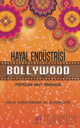 Hayal Endüstrisi Bollywood-Popüler Hint Sineması