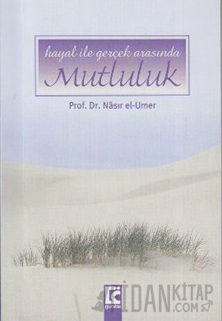 Hayal ile Gerçek Arasında Mutluluk