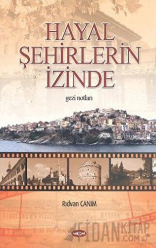 Hayal Şehirlerin İzinde