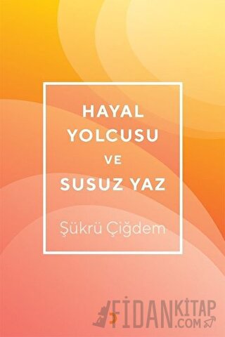 Hayal Yolcusu ve Susuz Yaz