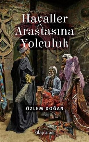 Hayaller Arastasına Yolculuk