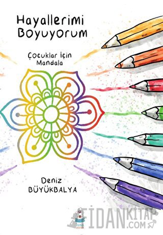 Hayallerimi Boyuyorum - Çocuklar için Mandala