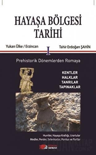 Hayaşa Bölgesi Tarihi 1 Tahir Erdoğan Şahin