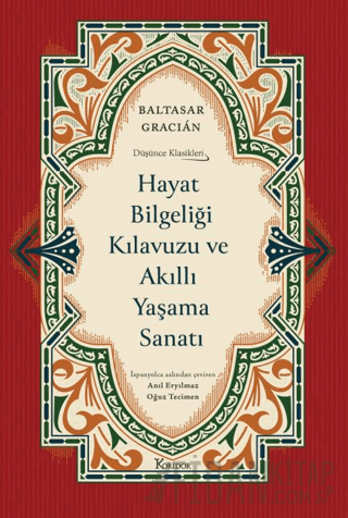 Hayat Bilgeliği Kılavuzu ve Akıllı Yaşama Sanatı (Ciltli) Baltasar Gra
