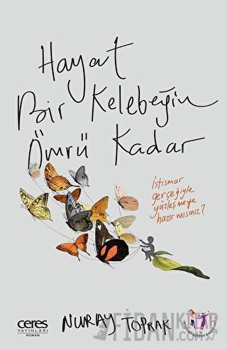 Hayat Bir Kelebeğin Ömrü Kadar