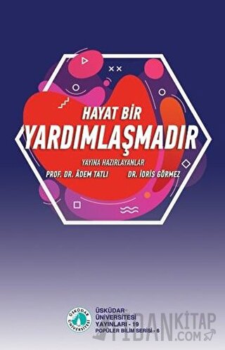 Hayat bir Yardımlaşmadır
