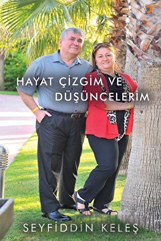 Hayat Çizgim ve Düşüncelerim Seyfiddin Keleş