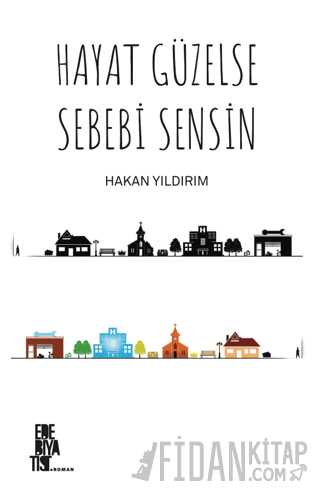 Hayat Güzelse Sebebi Sensin Hakan Yıldırım