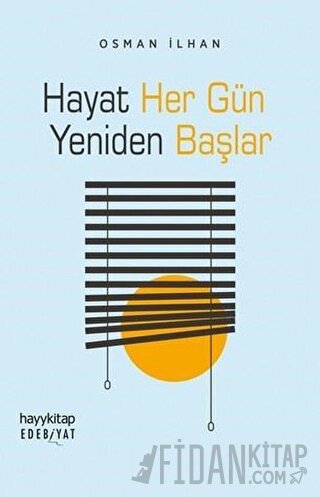 Hayat Her Gün Yeniden Başlar