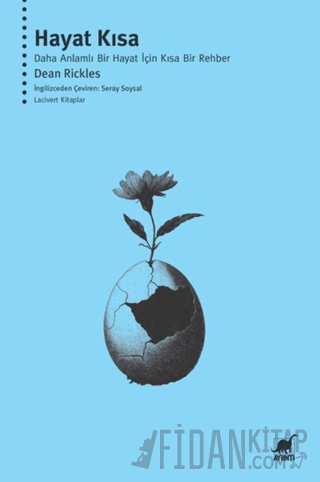 Hayat Kısa: Daha Anlamlı Bir Hayat İçin Kısa Bir Rehber
