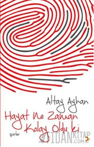 Hayat Ne Zaman Kolay Oldu ki