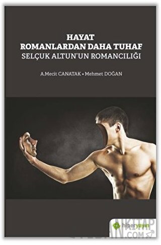 Hayat Romanlardan Daha Tuhaf Selçuk Altun’un Romancılığı