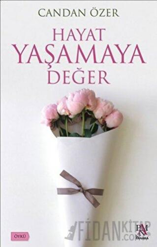 Hayat Yaşamaya Değer