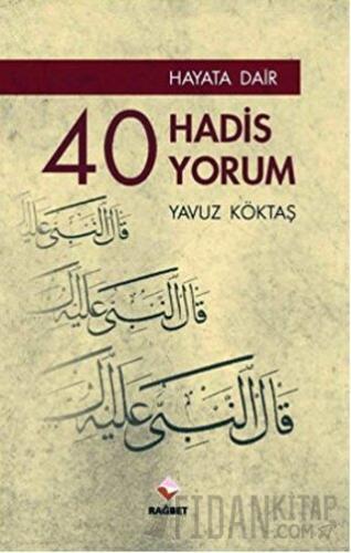Hayata Dair 40 Hadis, 40 Yorum