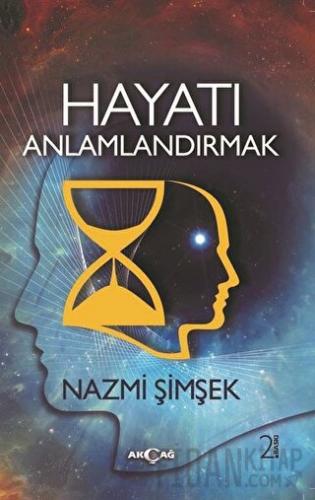 Hayatı Anlamlandırmak Nazmi Şimşek