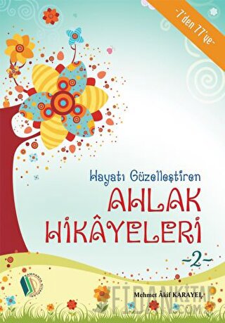 Hayatı Güzelleştiren Ahlak Hikayeleri - 2