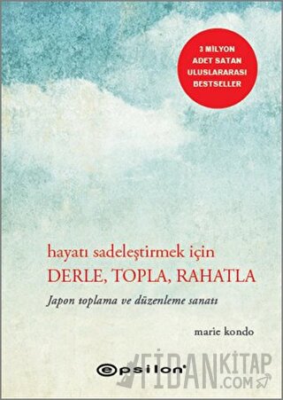 Hayatı Sadeleştirmek İçin Derle, Topla, Rahatla (Ciltli) Marie Kondo