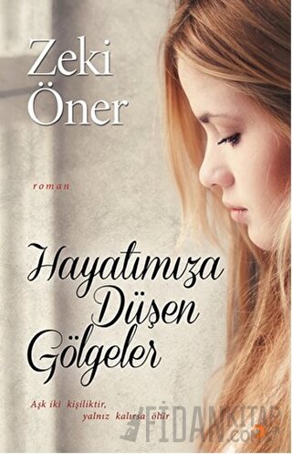 Hayatımıza Düşen Gölgeler