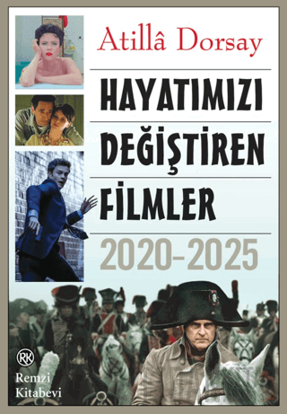 Hayatımızı Değiştiren Filmler - 2020-2025 Atilla Dorsay