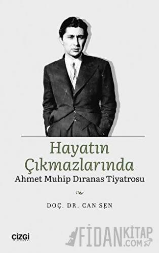 Hayatın Çıkmazlarında Ahmet Muhip Dıranas Tiyatrosu Can Şen