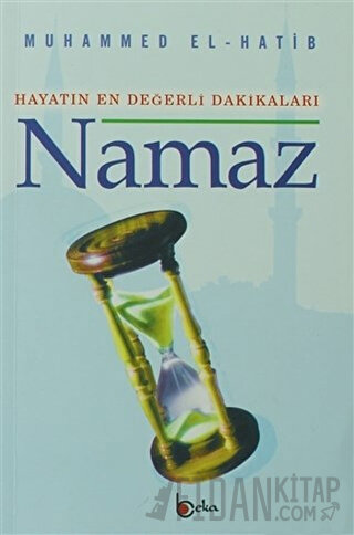 Hayatın En Değerli Dakikaları Namaz