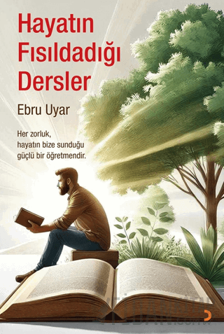 Hayatın Fısıldadığı Dersler