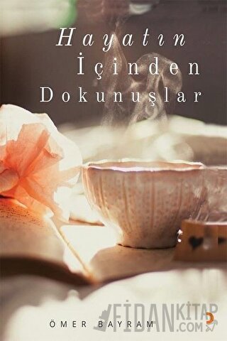Hayatın İçinden Dokunuşlar